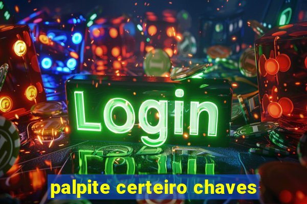 palpite certeiro chaves